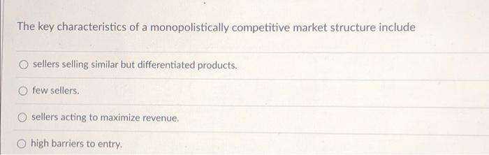 solved-the-key-characteristics-of-a-monopolistically-chegg