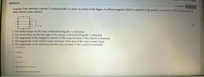 Solved A square loop carrying a current I is placed in the | Chegg.com