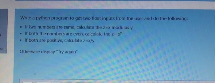 Solved Write a python program to get two float inputs from | Chegg.com