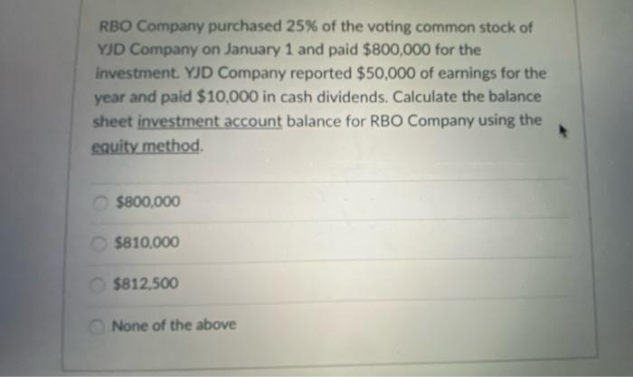 Solved RBO Company Purchased 25% Of The Voting Common Stock | Chegg.com