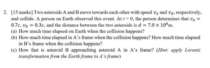 Solved [15 Marks] Two Asteroids A And B Move Towards Each | Chegg.com