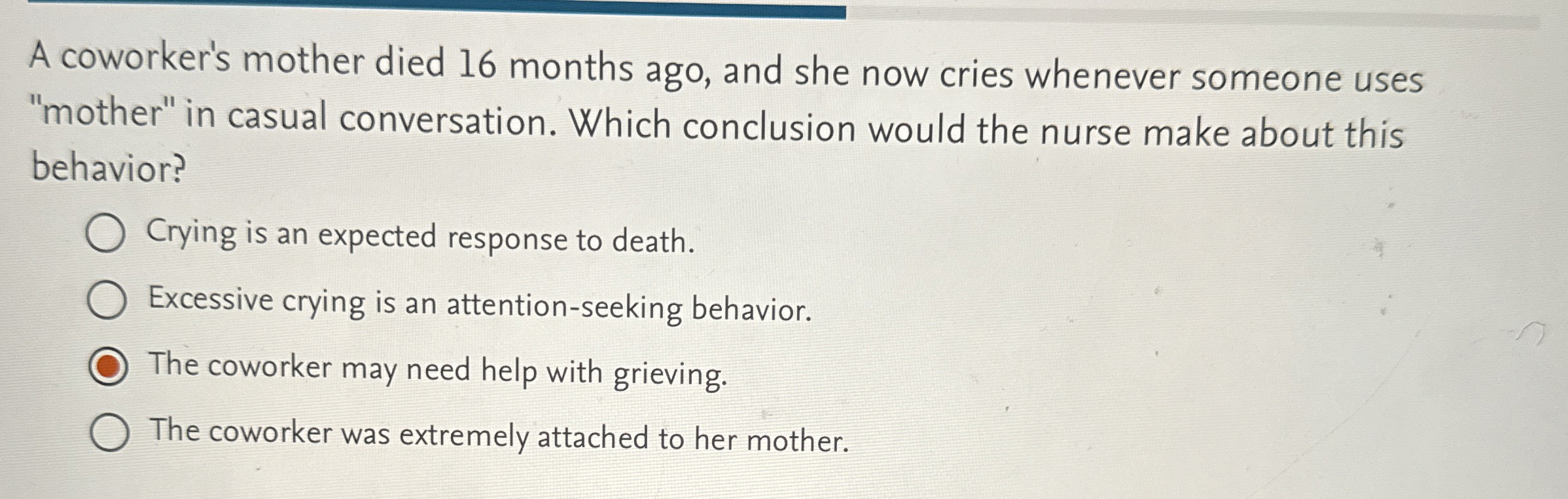Solved A coworker's mother died 16 ﻿months ago, and she now