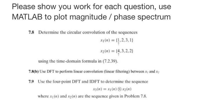 Please show you work for each question, use MATLAB to | Chegg.com