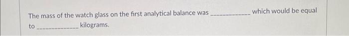 Solved The most accurate balance called a(n) gram. balance | Chegg.com