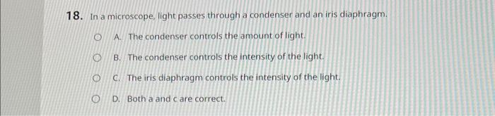 Solved 18. In a microscope, light passes through a condenser | Chegg.com