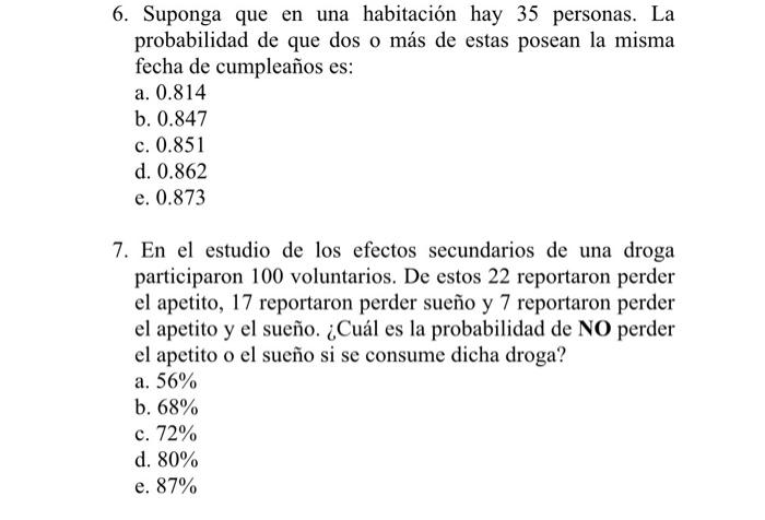 6. Suponga que en una habitación hay 35 personas. La probabilidad de que dos o más de estas posean la misma fecha de cumpleañ