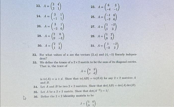 Solved 22. A=(3241) 23. A=(6−43−1) 24. A=(3−111) 25. | Chegg.com