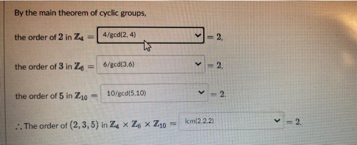 Solved By the main theorem of cyclic groups, the order of 2 | Chegg.com