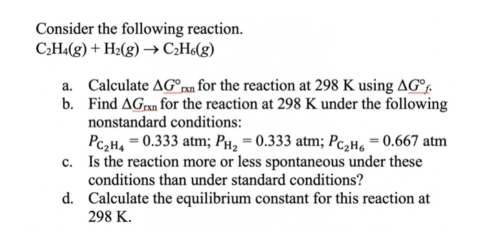 Solved Consider the following reaction. C2H4 g H2 g Chegg