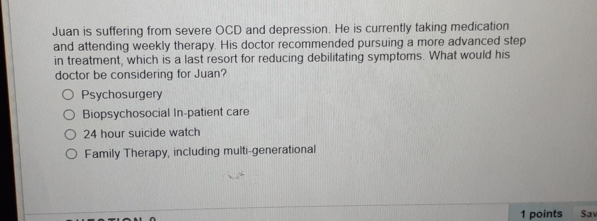 Solved Juan is suffering from severe OCD and depression. He | Chegg.com