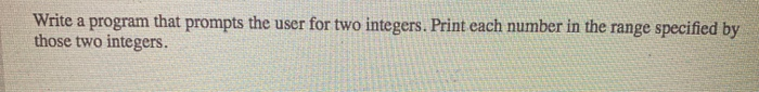 Solved Write a program that prompts the user for two | Chegg.com
