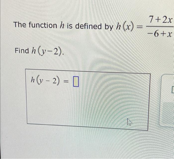 Solved 7 2x The Function H Is Defined By H X 6 X Find