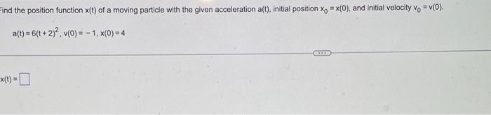 Solved Find the position function x(t) of a moving particle | Chegg.com