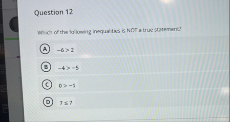 Solved Question 12Which of the following inequalities is NOT | Chegg.com