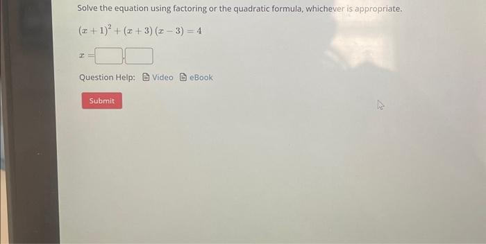 Solved Solve the equation using factoring or the quadratic | Chegg.com