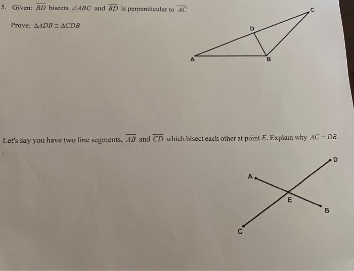 Solved 5. Given: BD Bisects LABC And BD Is Perpendicular To | Chegg.com