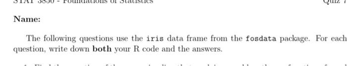Solved Name: The following questions use the iris data frame | Chegg.com