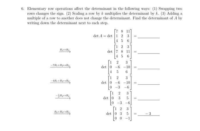 Solved 6. Elementary row operations affect the determinant Chegg