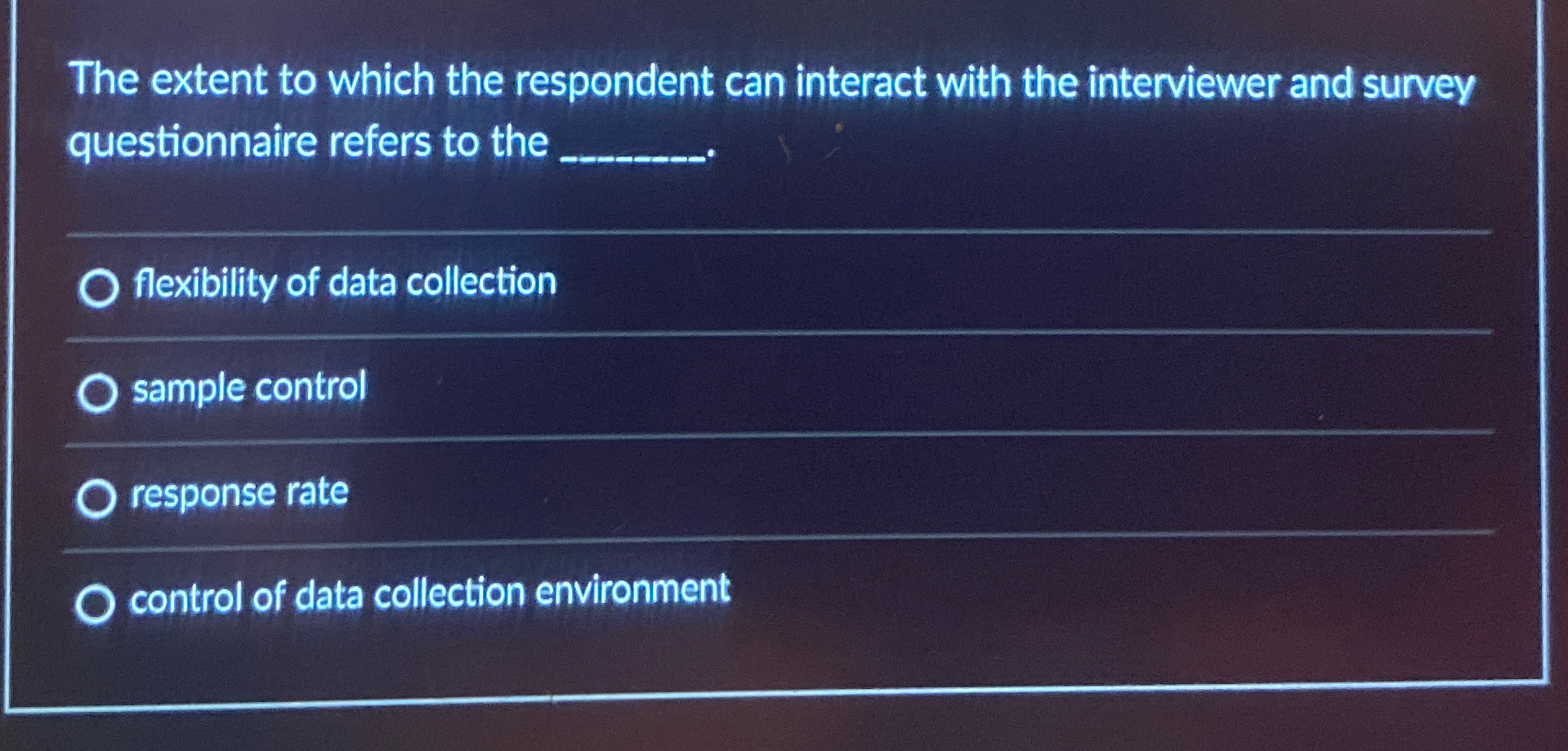 Solved The extent to which the respondent can interact with | Chegg.com