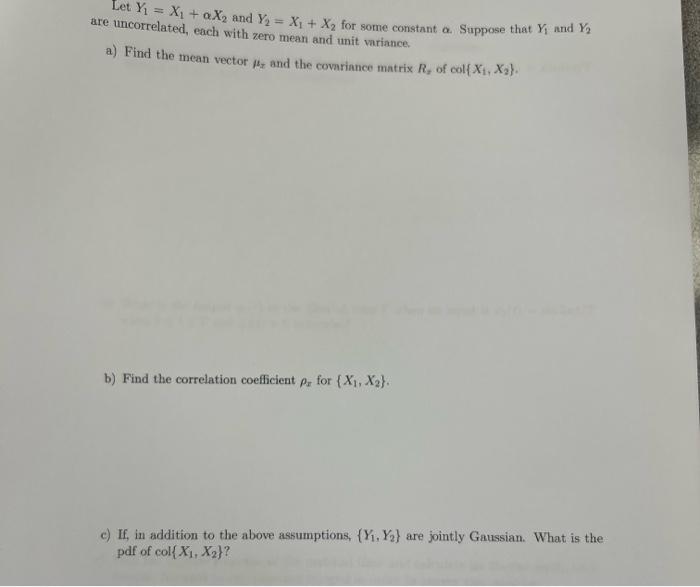 Solved Let Y1=X1+αX2 and Y2=X1+X2 for some constant α. | Chegg.com