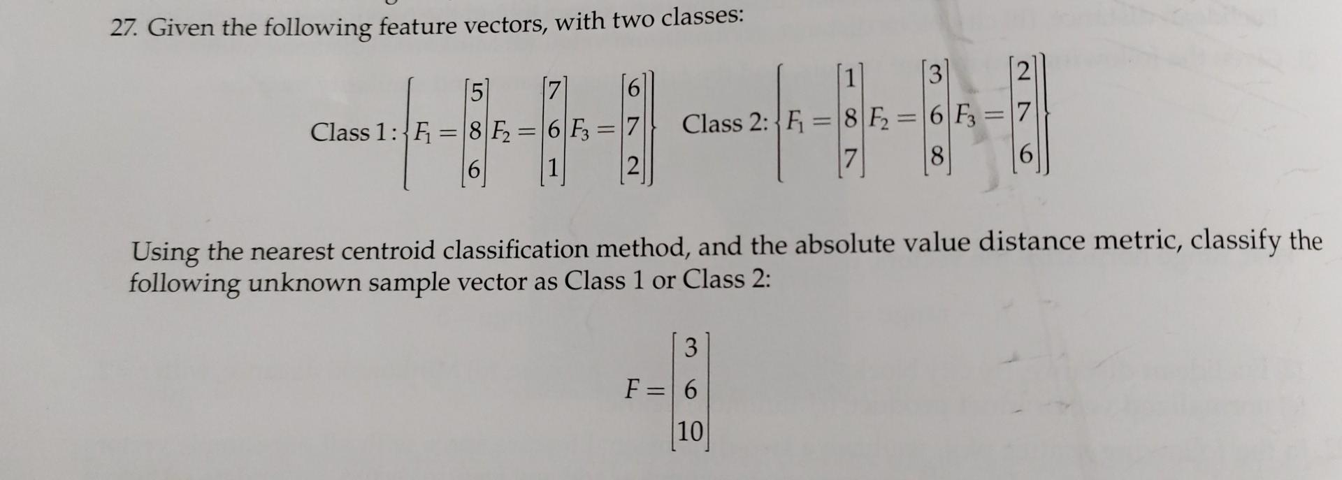27. Given the following feature vectors, with two | Chegg.com