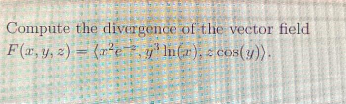 cos(y)). Compute the divergence of the vector field | Chegg.com
