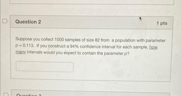 Solved D Question 2 1 pts Suppose you collect 1000 samples | Chegg.com