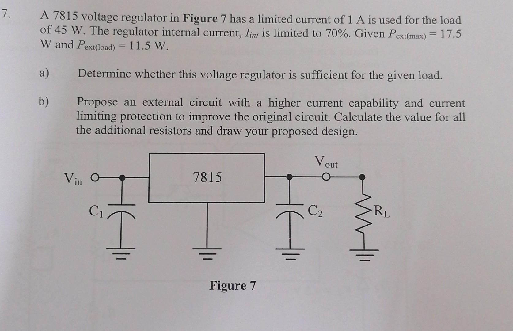 A 7815 voltage regulator in Figure 7 has a limited | Chegg.com