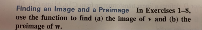 Solved Finding an Image and a Preimage In Exercises 1-8, use | Chegg.com