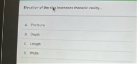 Solved Elevation of the rijg increases thoracic cavity-A. | Chegg.com