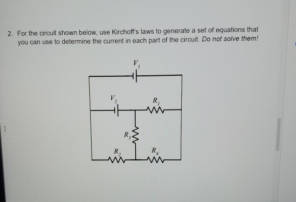 Solved 2. For The Circuit Shown Below, Use Kirchoff's Laws | Chegg.com