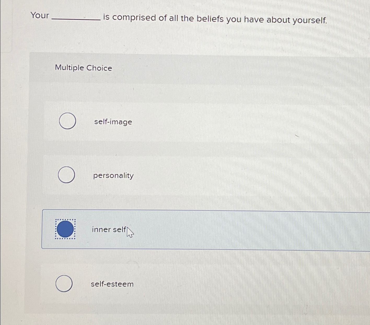 Solved Your is comprised of all the beliefs you have about | Chegg.com