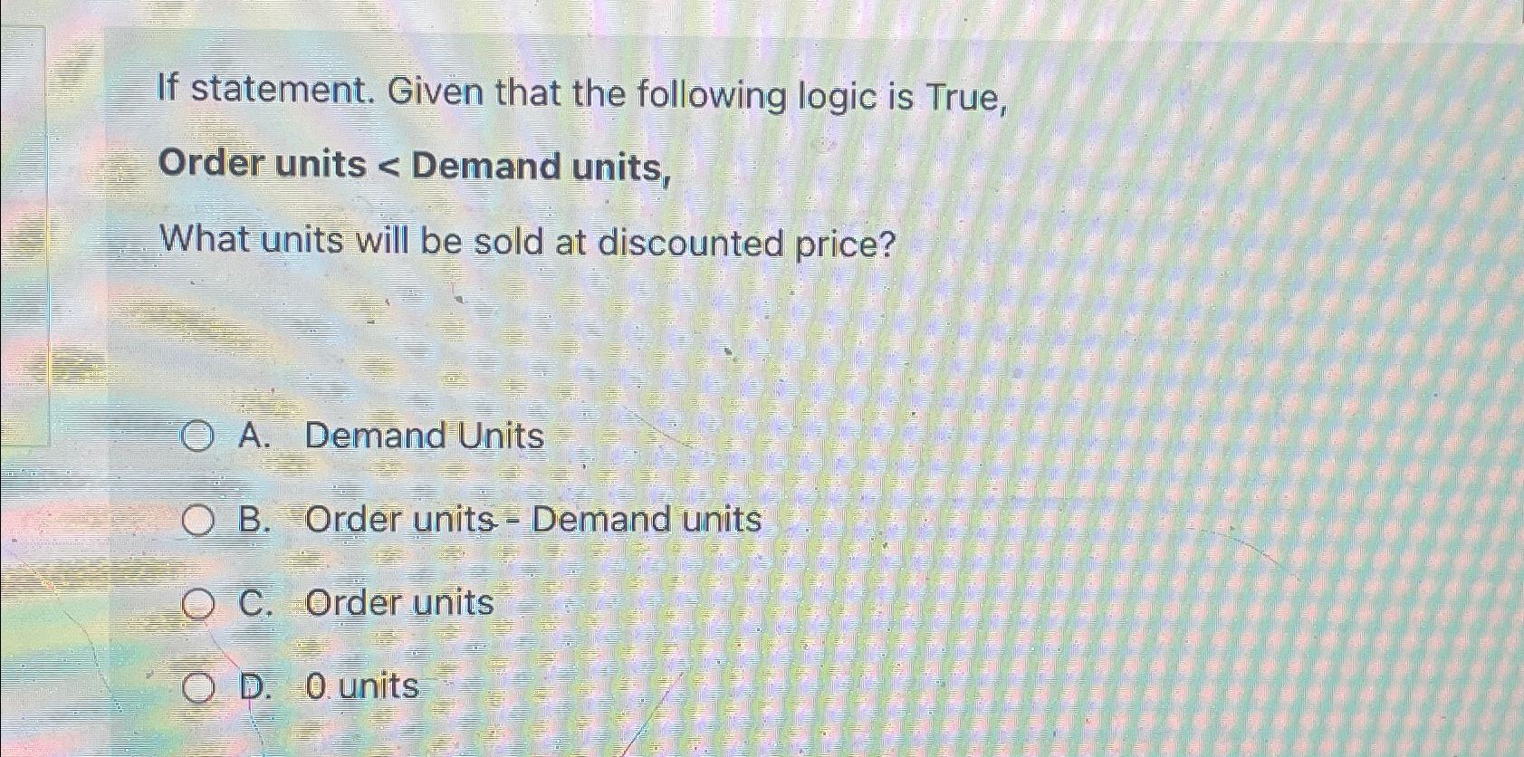 Solved If statement. Given that the following logic is | Chegg.com