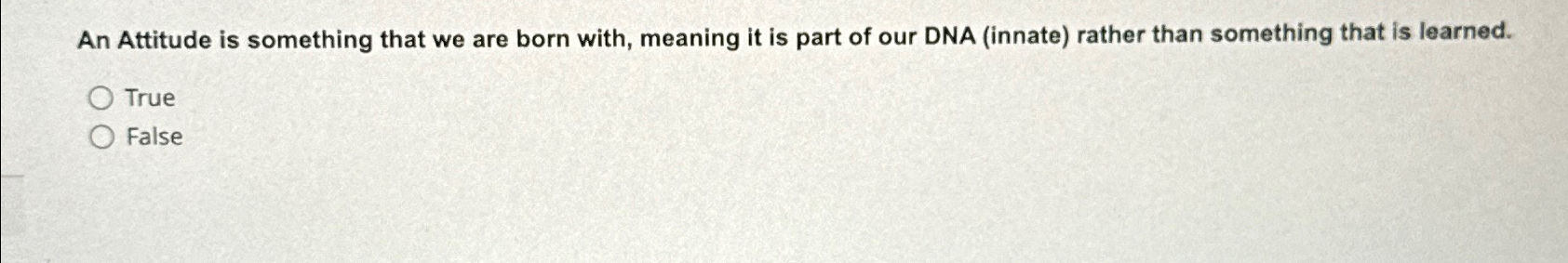 Solved An Attitude is something that we are born with, | Chegg.com