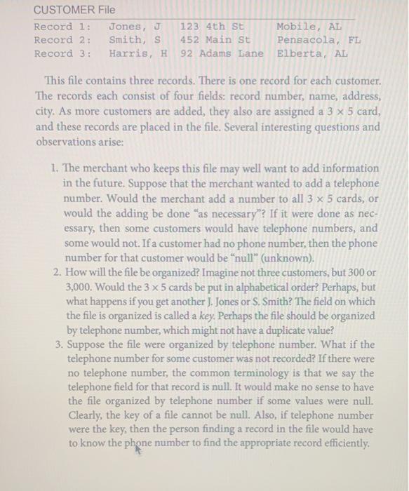 This file contains three records. There is one record for each customer. The records each consist of four fields: record numb