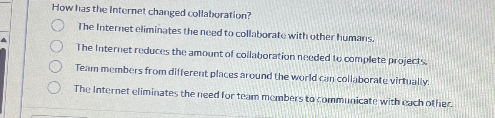 Solved How has the Internet changed collaboration?The | Chegg.com