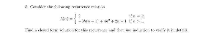 Solved 5. Consider the following recurrence relation | Chegg.com