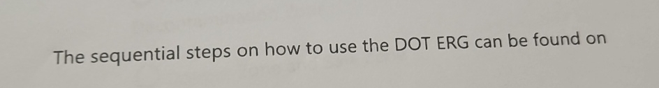 Solved The sequential steps on how to use the DOT ERG can be | Chegg.com