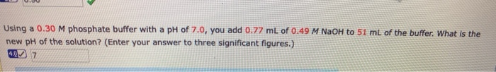 Solved Using a 0.30 M phosphate buffer with a pH of 7.0, you | Chegg.com