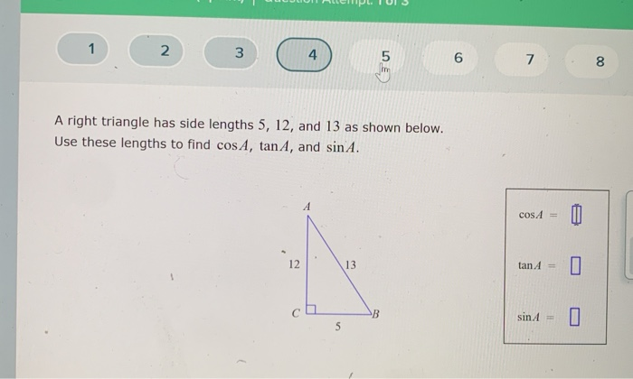 Solved 1 2 3 4 5 6 7 8 A Right Triangle Has Side Lengths 5 Chegg Com