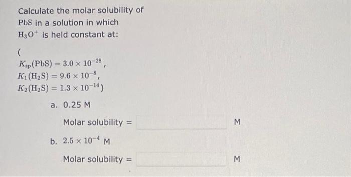 Solved Calculate The Molar Solubility Of PbS In A Solution | Chegg.com