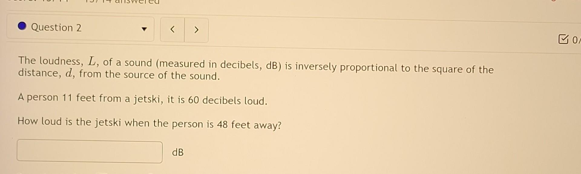 Solved The loudness, L, of a sound (measured in decibels, dB