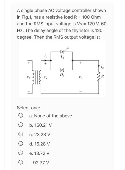 Solved A single phase AC voltage controller shown in Fig. 1, | Chegg.com