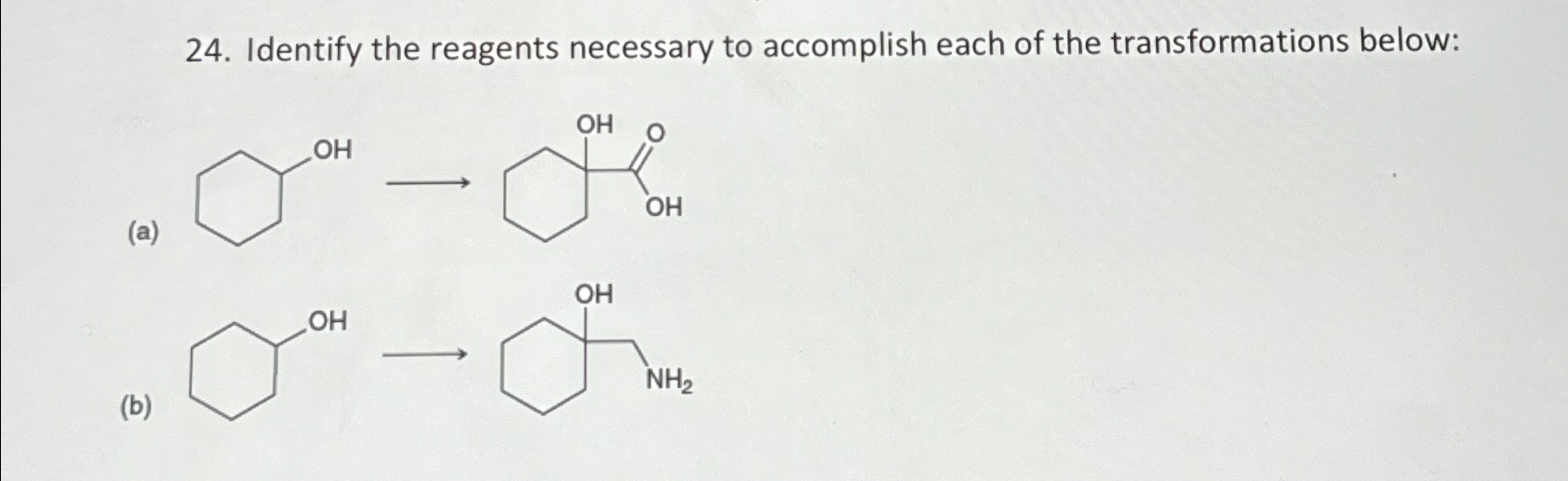 Identify the reagents necessary to accomplish each of | Chegg.com