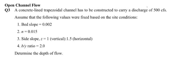 Solved Open Channel Flow Q3 A concrete-lined trapezoidal | Chegg.com