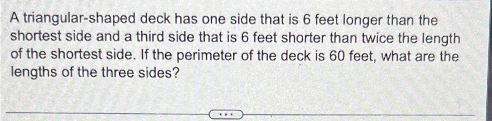 Solved A triangular-shaped deck has one side that is 6 ﻿feet | Chegg.com