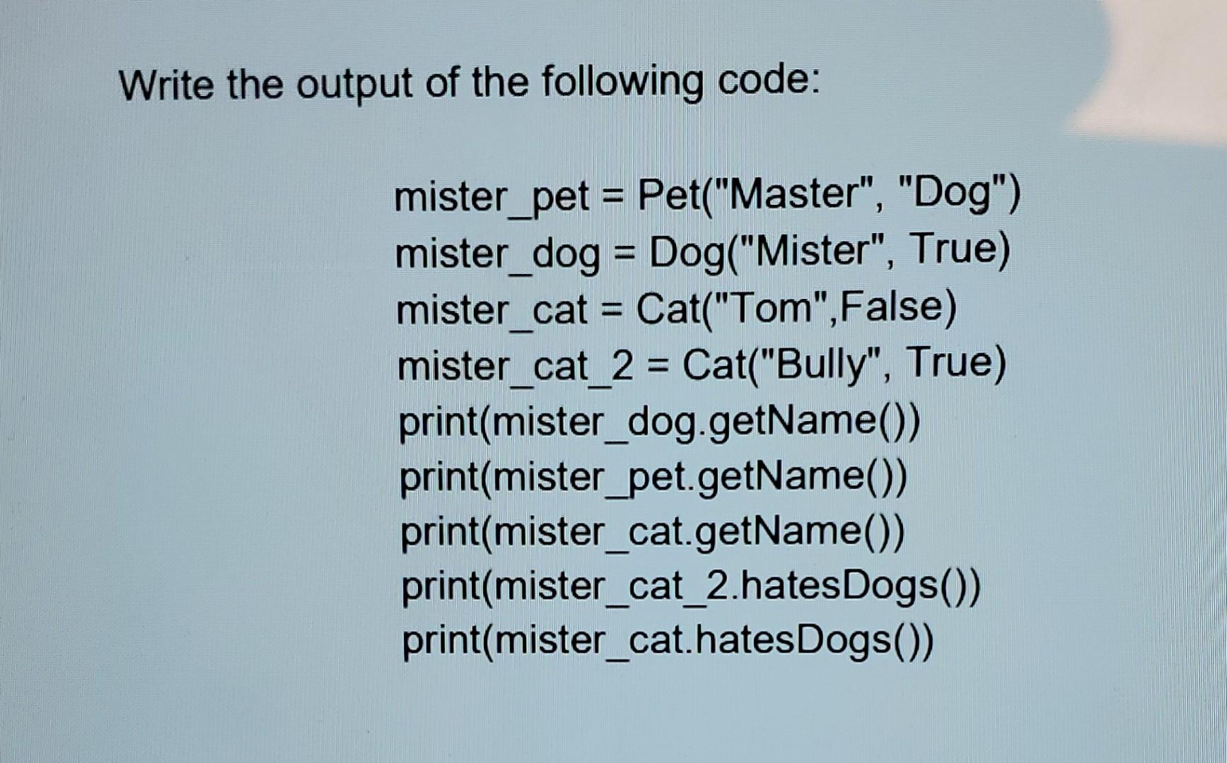 Solved class Pet: def init (self, name, species): self.name | Chegg.com