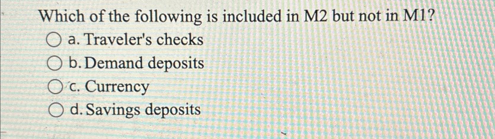 solved-which-of-the-following-is-included-in-m2-but-not-in-chegg