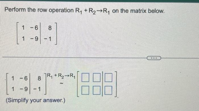 Solved Perform the row operation R1 R2 R1 on the matrix Chegg