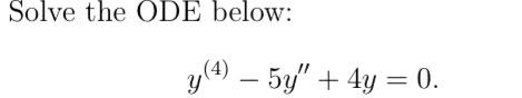 Solve the ODE below: \[ y^{(4)}-5 y^{\prime \prime}+4 y=0 \]